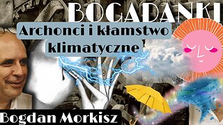 Bogadanki - Archonci i kłamstwo klimatyczne