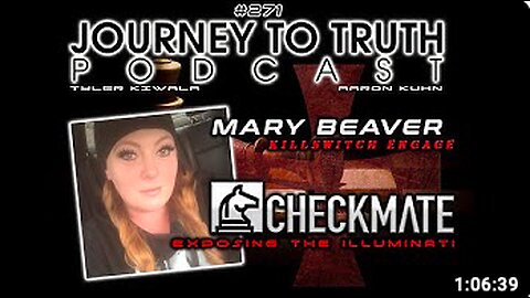 Mary Beaver: CHECKMATE - Exposing The Illuminati - Killswitch Engaged