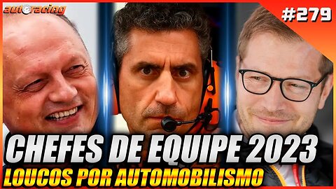 CHEFES DE EQUIPE NA F1 2023 e STOCK CAR | Autoracing Podcast 279 | Loucos por Automobilismo |F