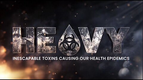 HEAVY - a brand new docuseries about the toxins all around us (and what you can do about them)