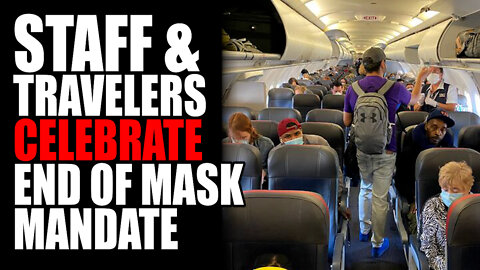 Staff & Travelers CELEBRATE End of Mask Mandate