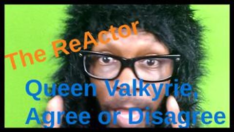 The Reactor: Follow Up Queen Valkyrie, Agree or Disagree Ft. Fenrir Moon "We Are ReActor"