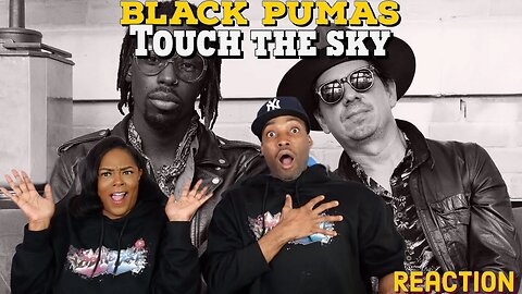 First Time Hearing Black Pumas - “Touch The Sky” Reaction | Asia and BJ
