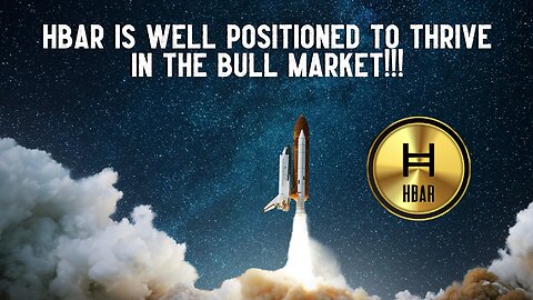 HBAR Is Well Positioned To THRIVE In The Bull Market!!!