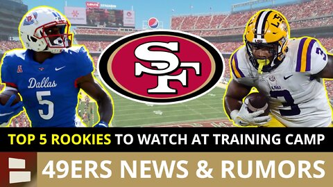 Top 5 Rookies To Watch At San Francisco 49ers Training Camp