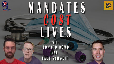 Mandates Cost Lives with Edward Dowd and Paul Schweit – MSOM Ep. 466