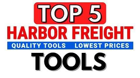 Top 5 Tools From Harbor Freight