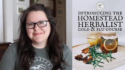 Introducing the First Homestead Herbalist Course!