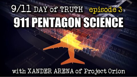 911 Day of Truth Episode 3 | 9/11 Pentagon Science, Separating the Truth from the Lies