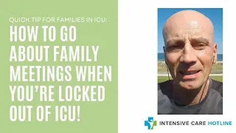 Quick tip for families in ICU: How to go about family meetings when you’re locked out of ICU!