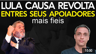 Roubo, traição, descaso e muito mais. LULA já causa revolta entre seus apoiadores mais fiéis