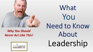 What You Need to Know About Leadership!