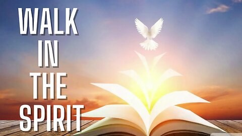 Walk in the Spirit | This is a Revised Video