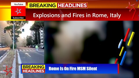 Explosions and Fires Rock Rome, Italy