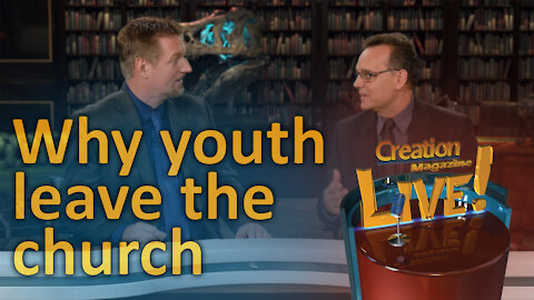 Why youth leave the church (Creation Magazine LIVE! 7-01)