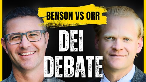 DEBATE | Should We Resist DEI? | Orr vs Benson