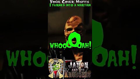 Misfits vocal cover 'I Turned into a Martian' Chorus 2 by Johnny Hopeless of Jason and the Kruegers