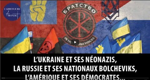 LUkraine et ses néonazis, la Russie et ses nationaux bolcheviks, lAmérique et ses démocrates...