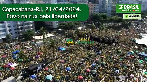 Assim foi em Copacabana-RJ, 21/04/2024. Povo na rua pela liberdade!