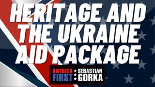 Heritage and the Ukraine aid package. Jim Carafano with Sebastian Gorka on AMERICA First