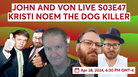 JOHN AND VON LIVE S03E47 KRISTI NOEM THE DOG KILLER