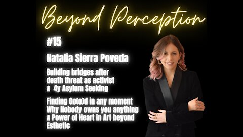 #15 | Building Bridges after Death Threat as Activist & 4y Asylum Seeking | Natalia Sierra Poveda