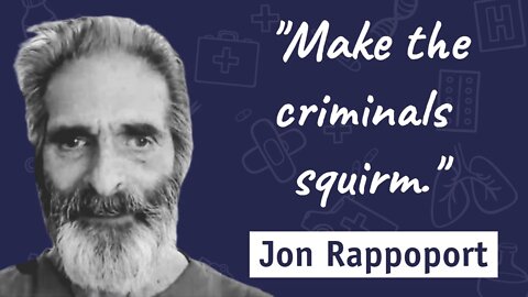 Jon Rappoport: Make The Criminals Squirm | Dr. Sam Bailey