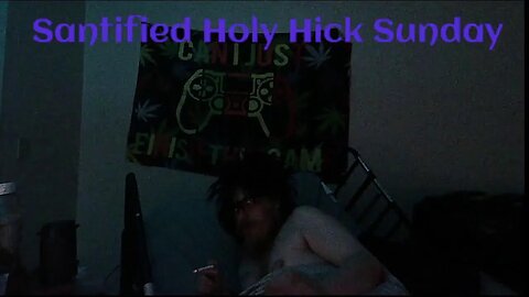 Santified Holy Hick Sunday