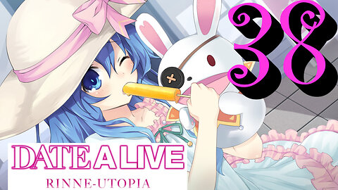 Let's Play Date A Live: Rinne Utopia [38] Ice Pops!