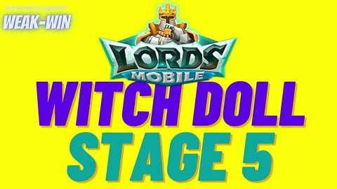 Lords Mobile: Limited Challenge: Dark Disaster - Witch Doll - Stage 5