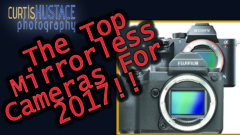 The Top Mirrorless Cameras of 2017
