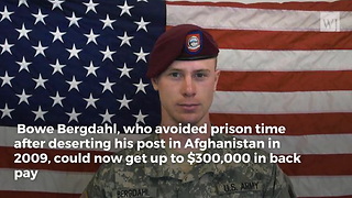 US Army to Decide if Bergdahl Should Receive $300,000 in Back Pay
