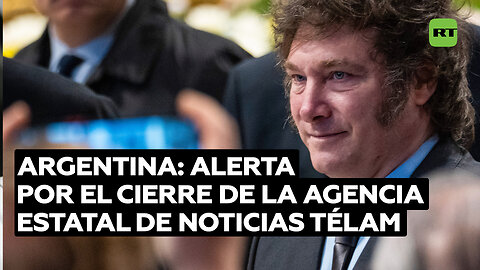 Alerta en Argentina por el cierre de la agencia estatal de noticias Télam