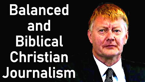 Balanced and Biblical Christian Journalism - Dr. Peter Hammond