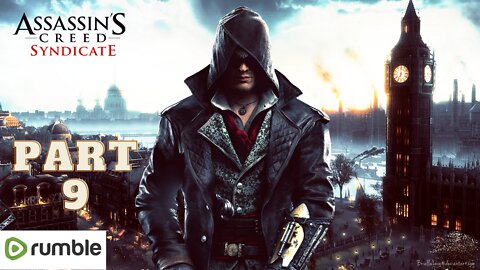 ASSASSIAN'S CREED SYNDICATE- PART 9- FULL GAMEPLAY