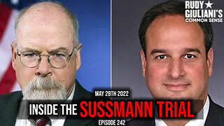 Inside the Sussmann Trial | Rudy Giuliani | May 28th 2022 | Ep 242