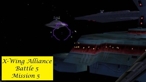 X-Wing Alliance : Battle 5 - Mission 5