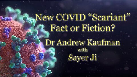 New COVID Scariant : Fact or Fiction? with Dr. Kaufman