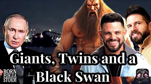 Giants, Twins and a Black Swan | As in the days of Noah?