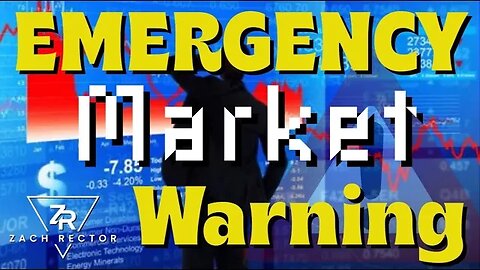 EMERGENCY Market Warning!