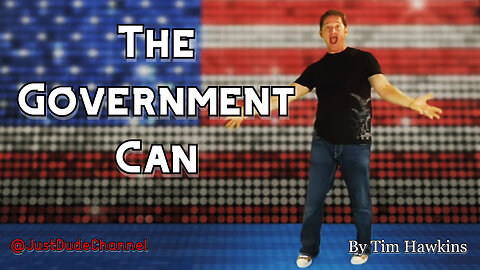 The Government Can | Tim Hawkins