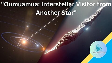 "Oumuamua: Interstellar Visitor from Another Star"
