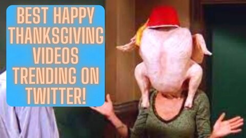 Best Happy Thanksgiving Videos Trending On Twitter!