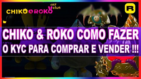 CHIKO & ROKO COMO FAZER O KYC PARA COMPRAR E VENDER !!!