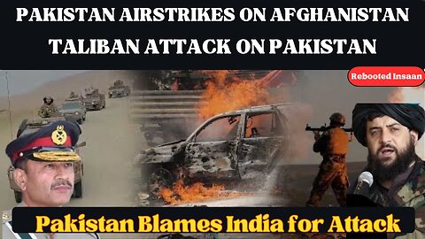 PAKISTAN VS AFGHANISTAN | PAKISTAN AIRSTRIKES AFGHANISTAN | TTP KILLED PAKISTAN SOLDIERS