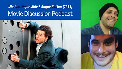 Mission: Impossible 5 Rogue Nation (2015) Movie Discussion Podcast