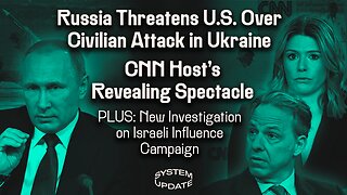 U.S./Russia Tensions Escalate Over Ukraine to Most Dangerous Level Yet; CNN’s Kasie Hunt has Humiliating Meltdown; PLUS: Journalists Lee Fang and Jack Poulson on Israeli Influence Campaign on U.S. Campuses | SYSTEM UPDATE #288