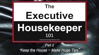 Housekeeping Training - "We Keep the House and Make Huge Tips" Part 2