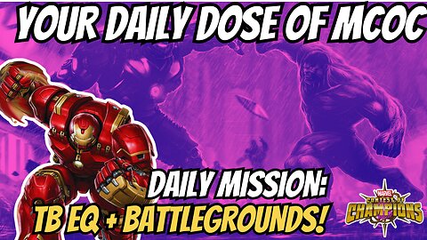 Your Daily Dose Of MCOC | TB EQ | BattleGrounds