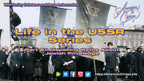 USSR - Part 81: Dispelling Jewish Myths